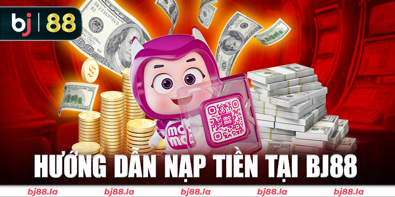 Nhà cái hỗ trợ nhiều phương thức nạp tiền BJ88 tiện lợi, nhanh chóng